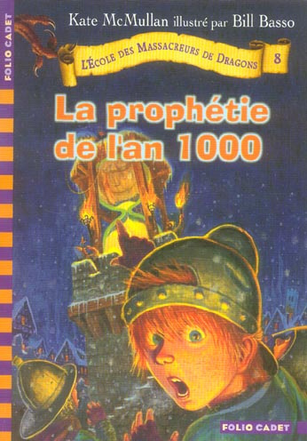 L'Ecole des Massacreurs de Dragons Tome 8 : La prophétie de l'an 1000