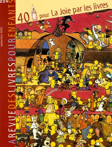 La revue des livres pour enfants N° 224, Septembre 2005 : 40 Bougies pour La Joie par les livres