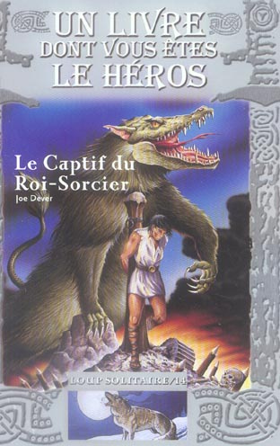 Loup Solitaire Tome 14 : Le Captif du Roi-Sorcier