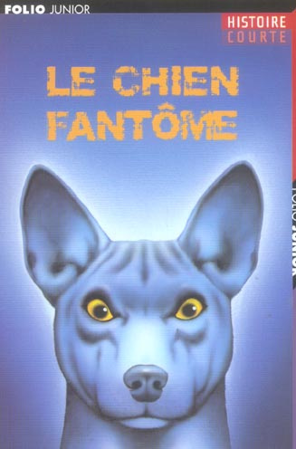 Le chien fantôme. Et autres nouvelles