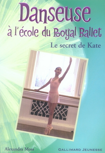 Danseuse à l'école du Royal Ballet Tome 5 : Le secret de Kate