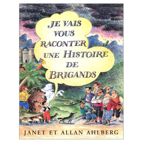 Je vais vous raconter une histoire de brigands