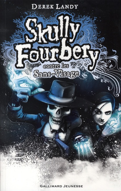 Skully Fourbery Tome 3 : Skully Fourbery contre les Sans-Visage