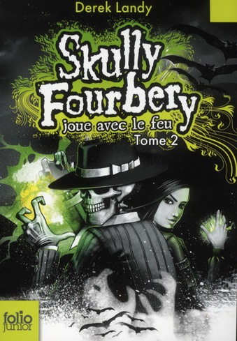 Skully Fourbery Tome 2 : Skully Fourbery joue avec le feu