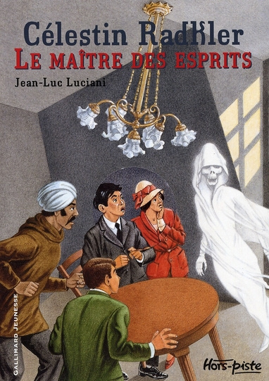 Célestin Radkler. Le maître des esprits