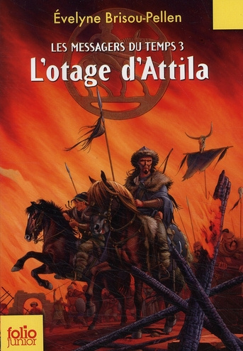 Les messagers du temps Tome 3 : L'otage d'Attila