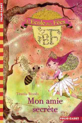 L'école des fées Tome 3 : Mon amie secrète