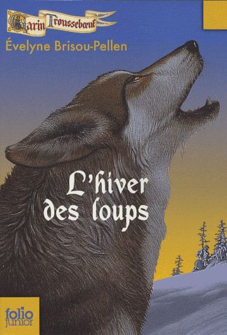 Garin Trousseboeuf : L'hiver des loups