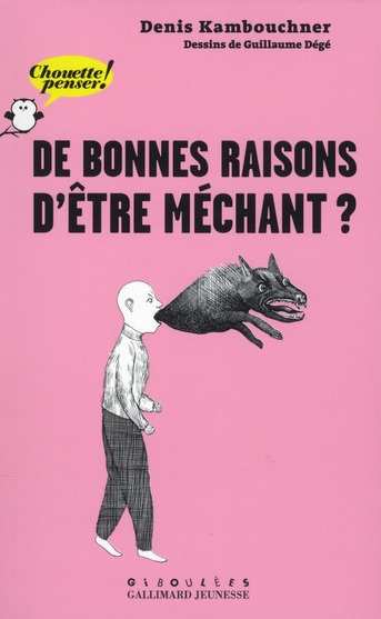 De bonnes raisons d'être méchant ?