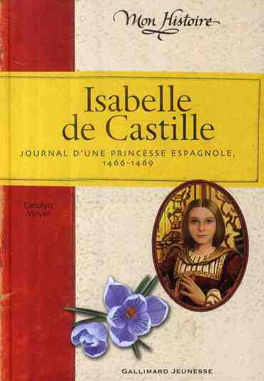 Isabelle de Castille. Journal d'une princesse espagnole 1466-1469