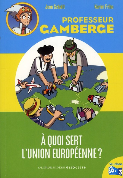Professeur Gamberge : A quoi sert l'Union Européenne ?