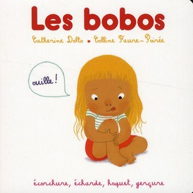 Les bobos. Ecorchure, écharde, hoquet, gerçure