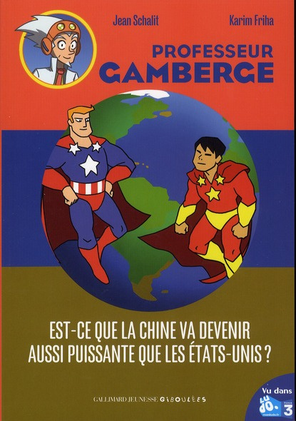 Professeur Gamberge : Est-ce que la Chine va devenir aussi puissante que les Etats-Unis?