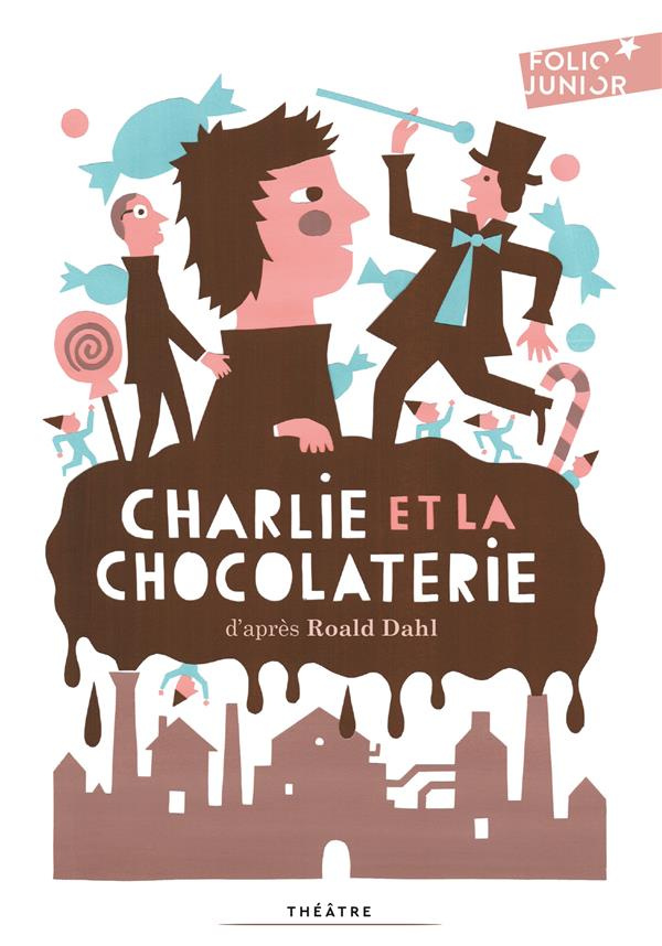 Charlie et la chocolaterie. Adaptation théâtrale