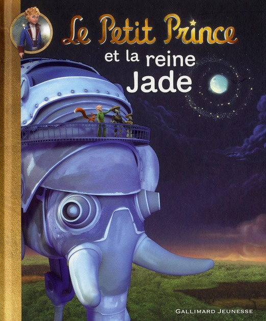 Le Petit Prince Tome 4 : Le Petit Prince et la reine Jade