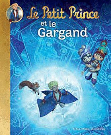 Le Petit Prince Tome 12 : Le Petit Prince et le Gargand