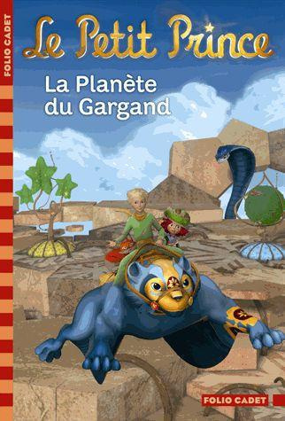 Le Petit Prince Tome 11 : La Planète du Gargand