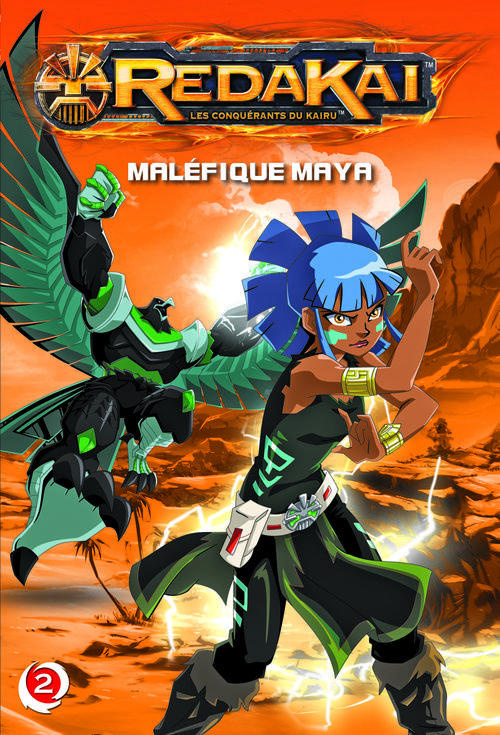 Redakai, les conquérants du Kairu Tome 2 : Maléfique Maya