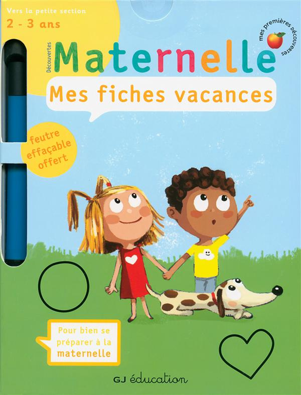 Mes fiches vacances. Découvertes maternelle, vers la petite section