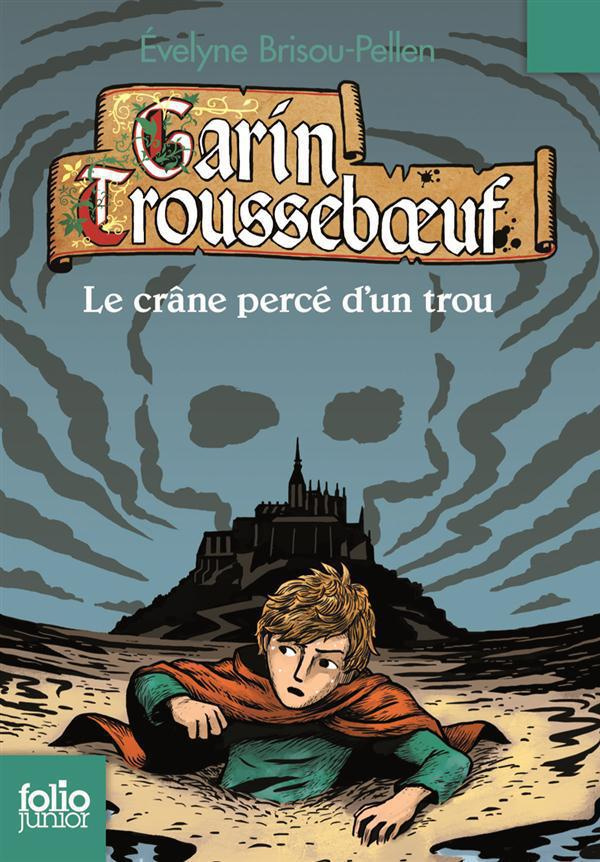Garin Trousseboeuf : Le crâne percé d'un trou