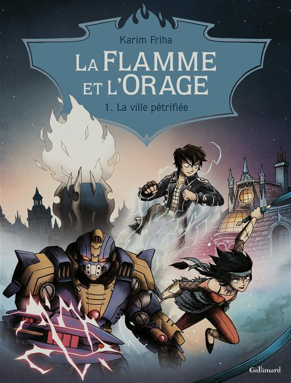 LA FLAMME ET L'ORAGE - VOL01 - LA VILLE PETRIFIEE