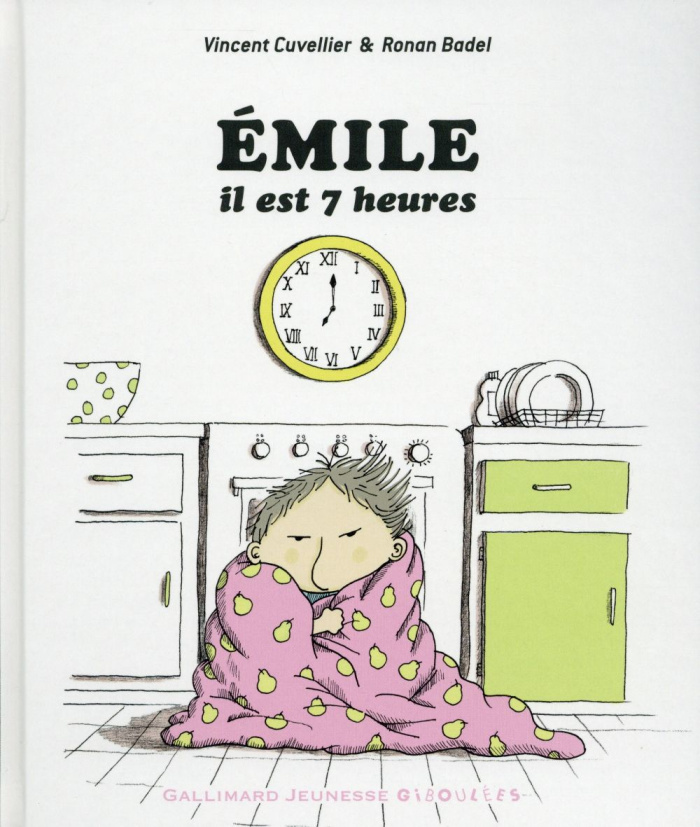Emile : Emile, il est 7 heures