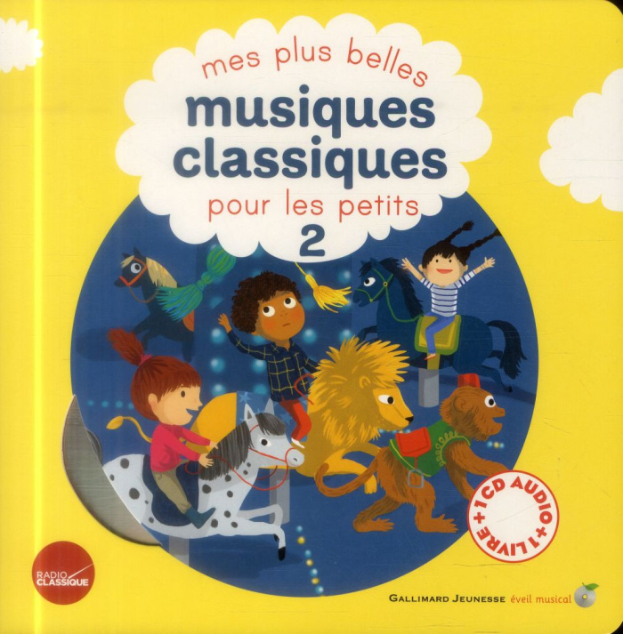 Mes plus belles musiques classiques pour les petits. Tome 2, avec 1 CD audio