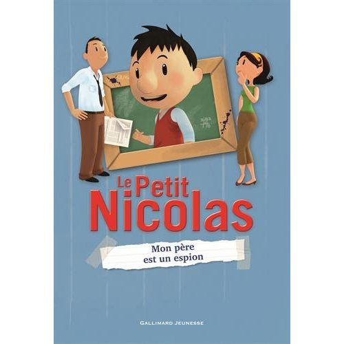 Le Petit Nicolas Tome 6 : Mon père est un espion