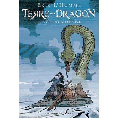 Terre-Dragon Tome 2 : Le chant du fleuve