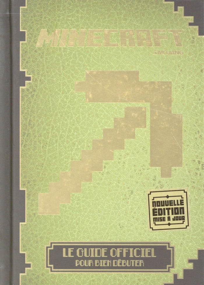 Minecraft. Le guide officiel pour bien débuter