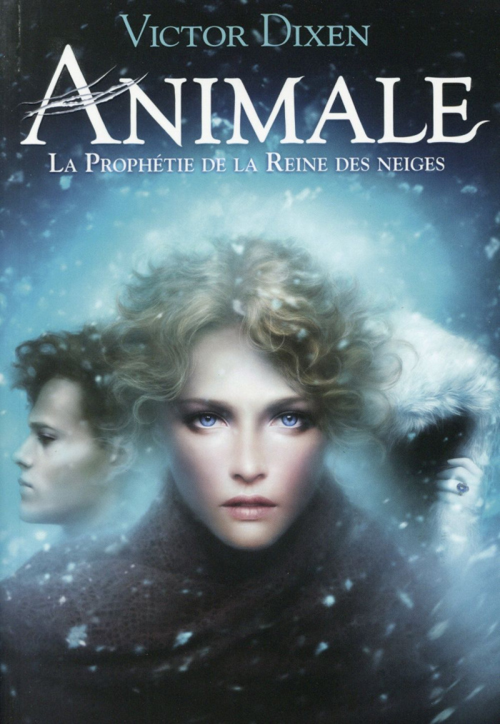 Animale Tome 2 : La prophétie de la Reine des neiges