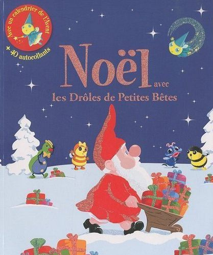 Noël avec des Drôles de Petites Bêtes. Un livre de jeux et d'activités avec un calendrier de l'Avent