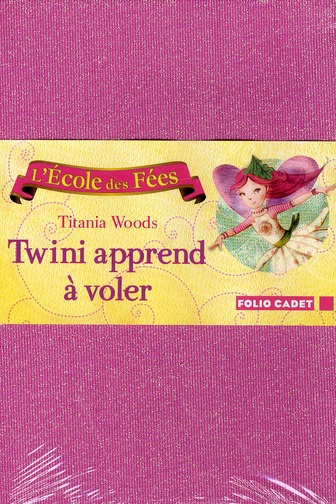 L'école des Fées Tome 1 : Twini apprend à voler