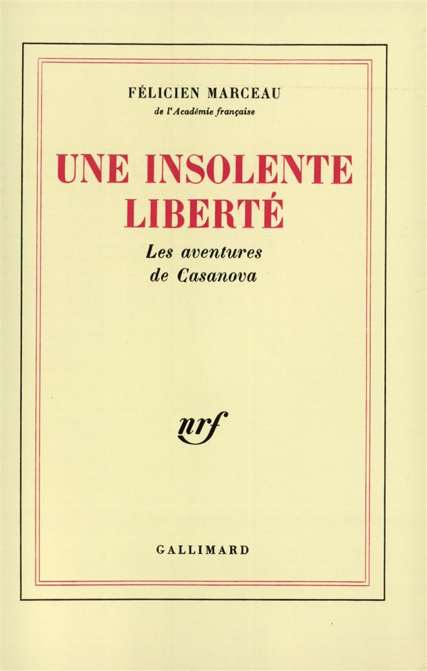 Une insolente liberté(les aventures de Casanova)