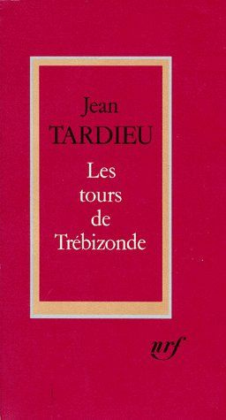 Les Tours de Trébizonde. Et autres textes