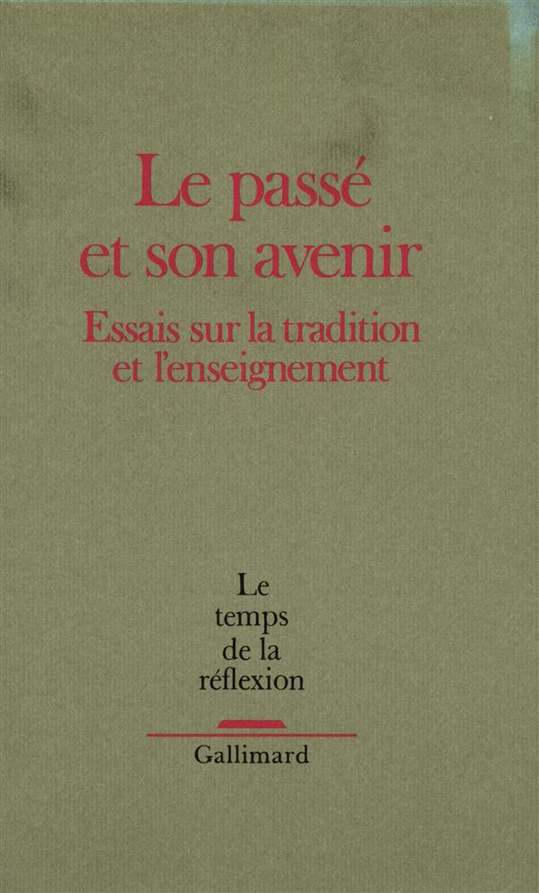 LE TEMPS DE LA REFLEXION - ESSAIS SUR LA TRADITION ET L'ENSEIGNEMENT