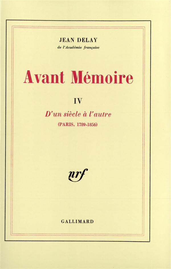 AVANT MEMOIRE. TOME 4, D'un siècle à l'autre