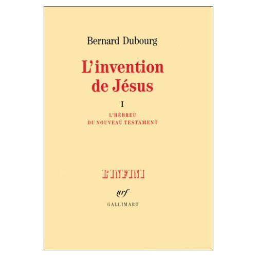 L'invention de Jésus. Tome1, L'hébreu du nouveau testament