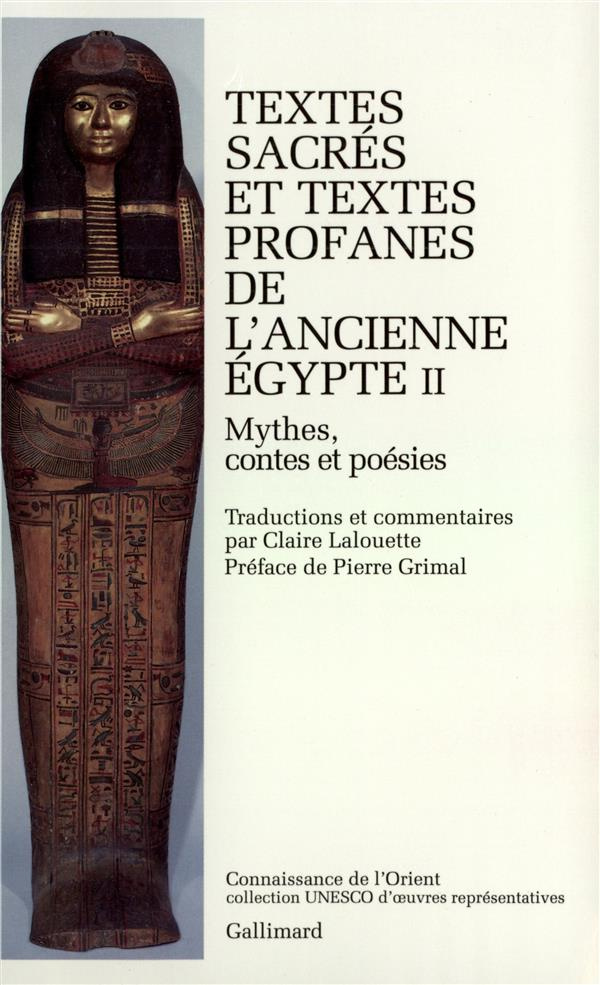 TEXTES SACRES ET TEXTES PROFANES DE L'ANCIENNE EGYPTE. Tome 2, Mythes, contes et poésie