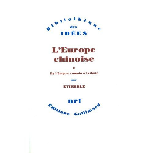 L'Europe chinoise Tome 1 : De l'Empire romain à Leibniz