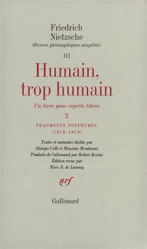 Oeuvres philosophiques complètes. Tome 3, Fragments posthumes (1878-1879) Humain, trop humain Tome 2