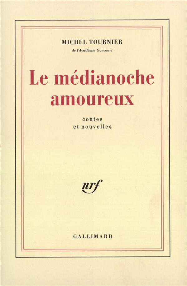 Le Médianoche amoureux. Contes et nouvelles