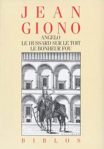 Angelo. Le Hussard sur le toit. Le Bonheur fou