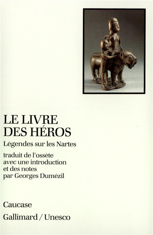 Le Livre des héros. Légendes sur les Nartes