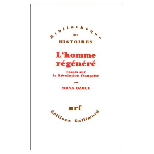 L'homme régénéré. Essais sur la Révolution française
