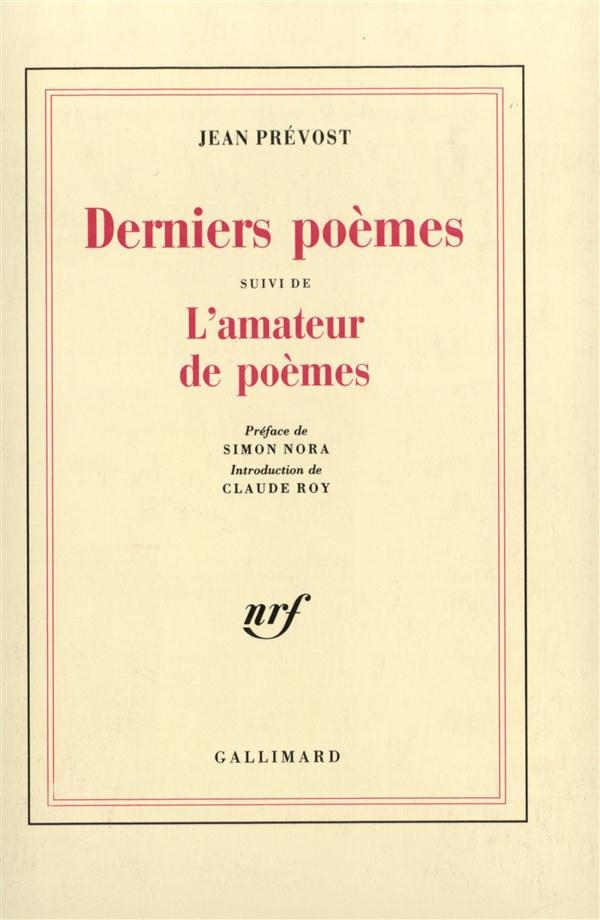 Derniers poèmes. (suivi de) L'Amateur de poèmes