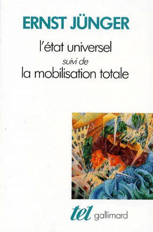 L'Etat universel. Suivi de La mobilisation totale