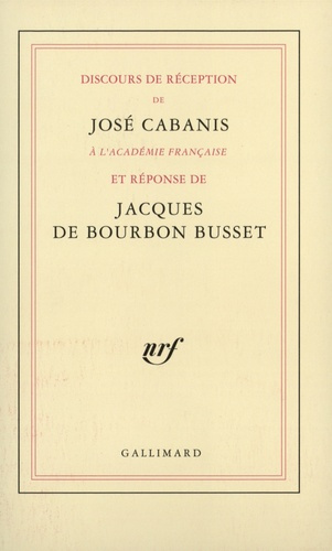 Discours de réception à l'Académie française et réponse de Jacques de Bourbon-Busset