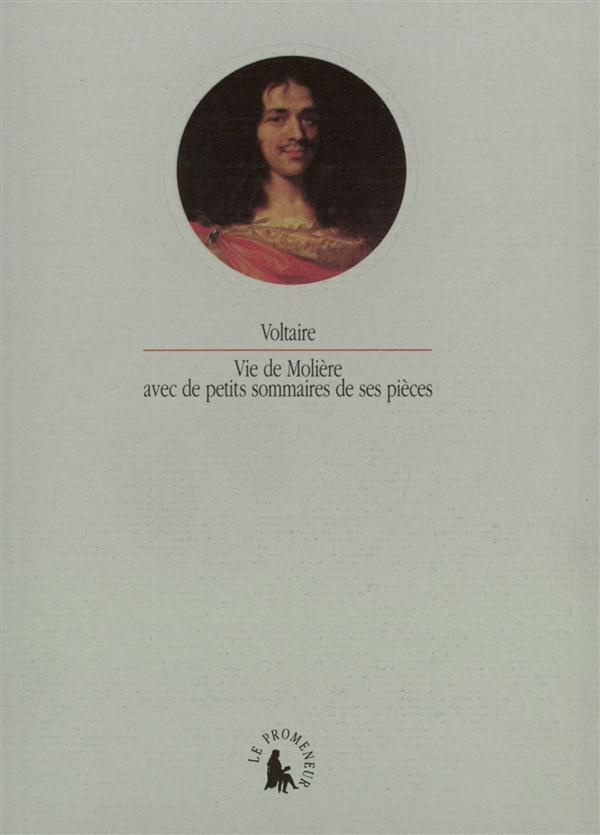Vie de Molière avec de petits sommaires de ses pièces