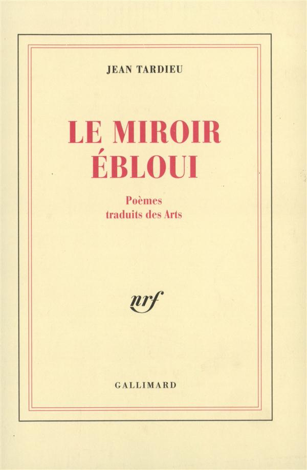 Le miroir ébloui. Poèmes traduits des arts (1927-1992)